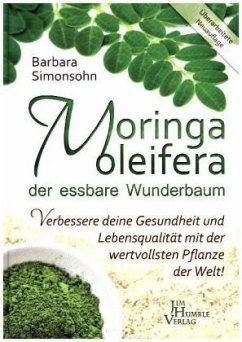 Moringa oleifera, der essbare Wunderbaum - Simonsohn, Barbara
