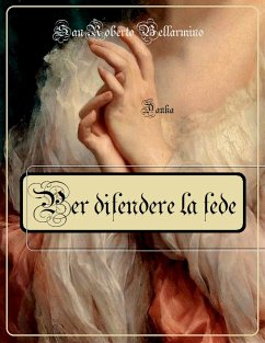 Per difendere la fede (eBook, ePUB) - Roberto Bellarmino, San