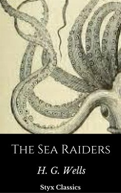 The Sea Raiders (eBook, ePUB) - G. Wells, H.