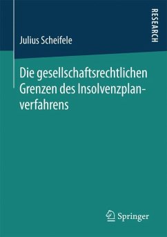 Die gesellschaftsrechtlichen Grenzen des Insolvenzplanverfahrens - Scheifele, Julius