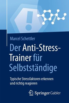 Der Anti-Stress-Trainer für Selbstständige - Schettler, Marcel