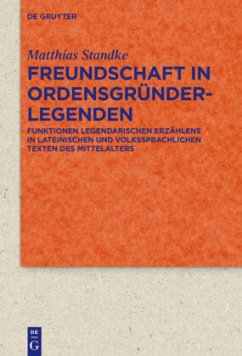 Freundschaft in Ordensgründerlegenden - Standke, Matthias