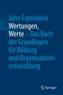 Wertungen, Werte - Das Buch der Grundlagen für Bildung und Organisationsentwicklung - Erpenbeck, John