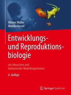 Entwicklungsbiologie und Reproduktionsbiologie des Menschen und bedeutender Modellorganismen - Müller, Werner A.;Hassel, Monika