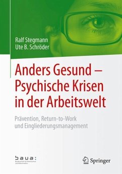 Anders Gesund ¿ Psychische Krisen in der Arbeitswelt - Stegmann, Ralf;Schröder, Ute B.