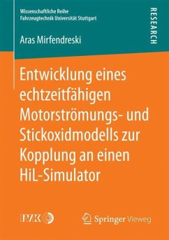 Entwicklung eines echtzeitfähigen Motorströmungs- und Stickoxidmodells zur Kopplung an einen HiL-Simulator - Mirfendreski, Aras