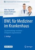 BWL für Mediziner im Krankenhaus, m. 1 Buch, m. 1 E-Book BWL für Mediziner im Krankenhaus, m. 1 Buch, m. 1 E-Book