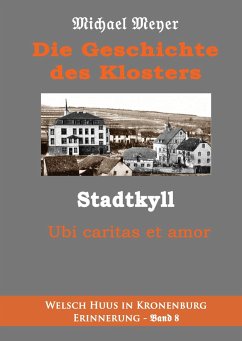 Die Geschichte des Klosters Stadtkyll - Meyer, Michael