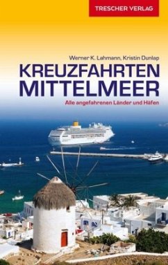 Reiseführer Kreuzfahrten Mittelmeer - Lahmann, Werner K.;Dunlap, Kristin