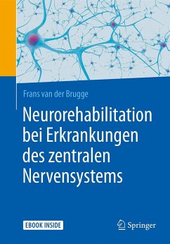 Neurorehabilitation bei Erkrankungen des zentralen Nervensystems - Brugge, Frans van der