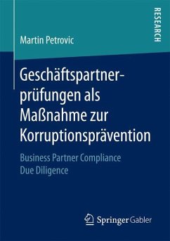 Geschäftspartnerprüfungen als Maßnahme zur Korruptionsprävention - Petrovic, Martin