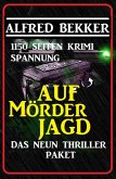 Auf Mörderjagd: Das Neun Thriller Paket - 1150 Seiten Krimi Spannung (eBook, ePUB)
