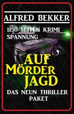 Cover Auf Mörderjagd: Das Neun Thriller Paket - 1150 Seiten Krimi Spannung (eBook, ePUB)