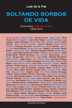 SOLTANDO SORBOS DE VIDA. Entrevistas Cuba en el exilio (1998-2013)
