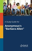 A Study Guide for Anonymous's &quote;Barbara Allen&quote;