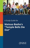 A Study Guide for Matsuo Basho's &quote;Temple Bells Die Out&quote;