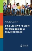 A Study Guide for T'ao Ch'ien's &quote;I Built My Hut Beside a Traveled Road