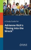 A Study Guide for Adrienne Rich's &quote;Diving Into the Wreck&quote;