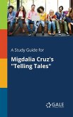 A Study Guide for Migdalia Cruz's &quote;Telling Tales&quote;