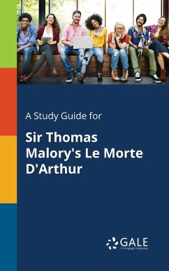 A Study Guide for Sir Thomas Malory's Le Morte D'Arthur - Gale, Cengage Learning