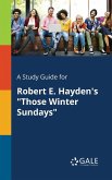 A Study Guide for Robert E. Hayden's &quote;Those Winter Sundays&quote;