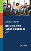 A Study Guide for Marie Howe's &quote;What Belongs to Us&quote;