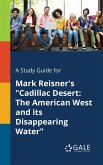 A Study Guide for Mark Reisner's "Cadillac Desert