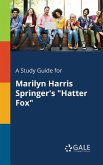 A Study Guide for Marilyn Harris Springer's &quote;Hatter Fox&quote;