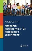 A Study Guide for Nathaniel Hawthorne's &quote;Dr. Heidegger's Experiment&quote;
