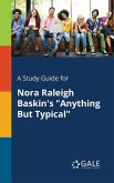 A Study Guide for Nora Raleigh Baskin's &quote;Anything But Typical&quote;