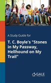 A Study Guide for T. C. Boyle's &quote;Stones in My Passway, Hellhound on My Trail&quote;