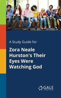 A Study Guide for Zora Neale Hurston's Their Eyes Were Watching God - Gale, Cengage Learning