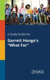 A Study Guide for Garrett Hongo's &quote;What For&quote;