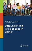 A Study Guide for Don Lee's &quote;The Price of Eggs in China&quote;