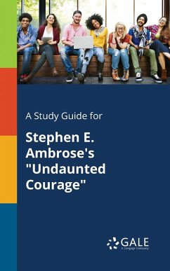 A Study Guide for Stephen E. Ambrose's 