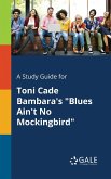 A Study Guide for Toni Cade Bambara's &quote;Blues Ain't No Mockingbird&quote;