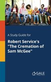 A Study Guide for Robert Service's &quote;The Cremation of Sam McGee&quote;