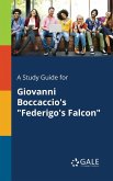 A Study Guide for Giovanni Boccaccio's &quote;Federigo's Falcon&quote;