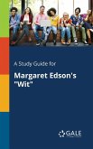 A Study Guide for Margaret Edson's &quote;Wit&quote;