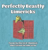 Perfectly Beastly Limericks Perfectly Beastly Limericks