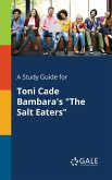 A Study Guide for Toni Cade Bambara's &quote;The Salt Eaters&quote;