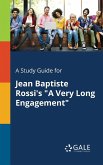 A Study Guide for Jean Baptiste Rossi's &quote;A Very Long Engagement&quote;