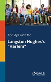 A Study Guide for Langston Hughes's &quote;Harlem&quote;