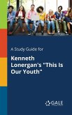 A Study Guide for Kenneth Lonergan's &quote;This Is Our Youth&quote;