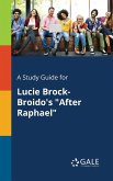 A Study Guide for Lucie Brock-Broido's "After Raphael"
