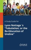 A Study Guide for Lynn Nottage 's &quote;Fabulation; or the Re-Education of Undine&quote;