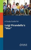 A Study Guide for Luigi Pirandello's &quote;War&quote;