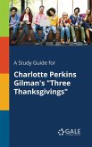 A Study Guide for Charlotte Perkins Gilman's 