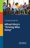 A Study Guide for Alfred Uhry's 