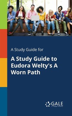 A Study Guide for A Study Guide to Eudora Welty's A Worn Path - Gale, Cengage Learning